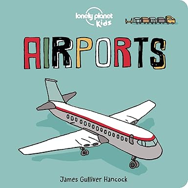 Lonely Planet Kids: Airports (Board Book)