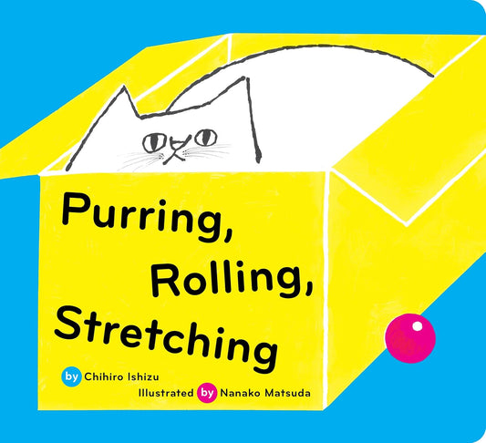 Purring, Rolling, Stretching by Chihiro Ishizu and Nanako Matsuda