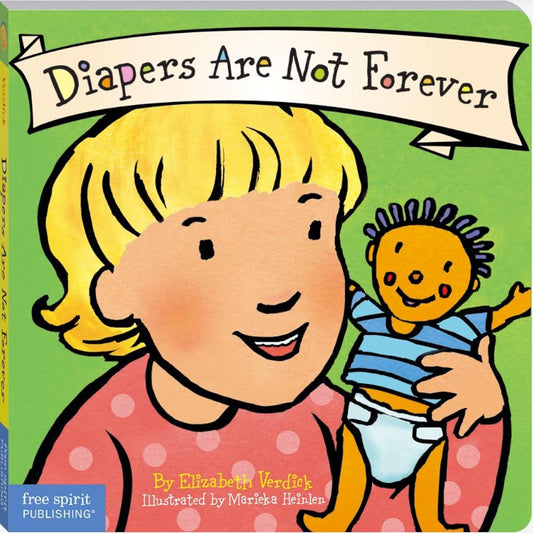 Diapers Are Not Forever Board Book by Elizabeth Verdick & Marieka Heinlen